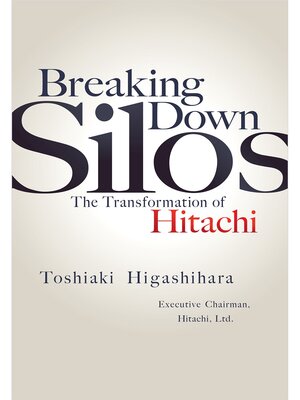 cover image of Breaking Down Silos（『日立の壁』英語版）―The Transformation of Hitachi